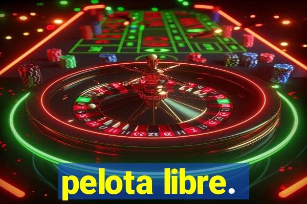 pelota libre.